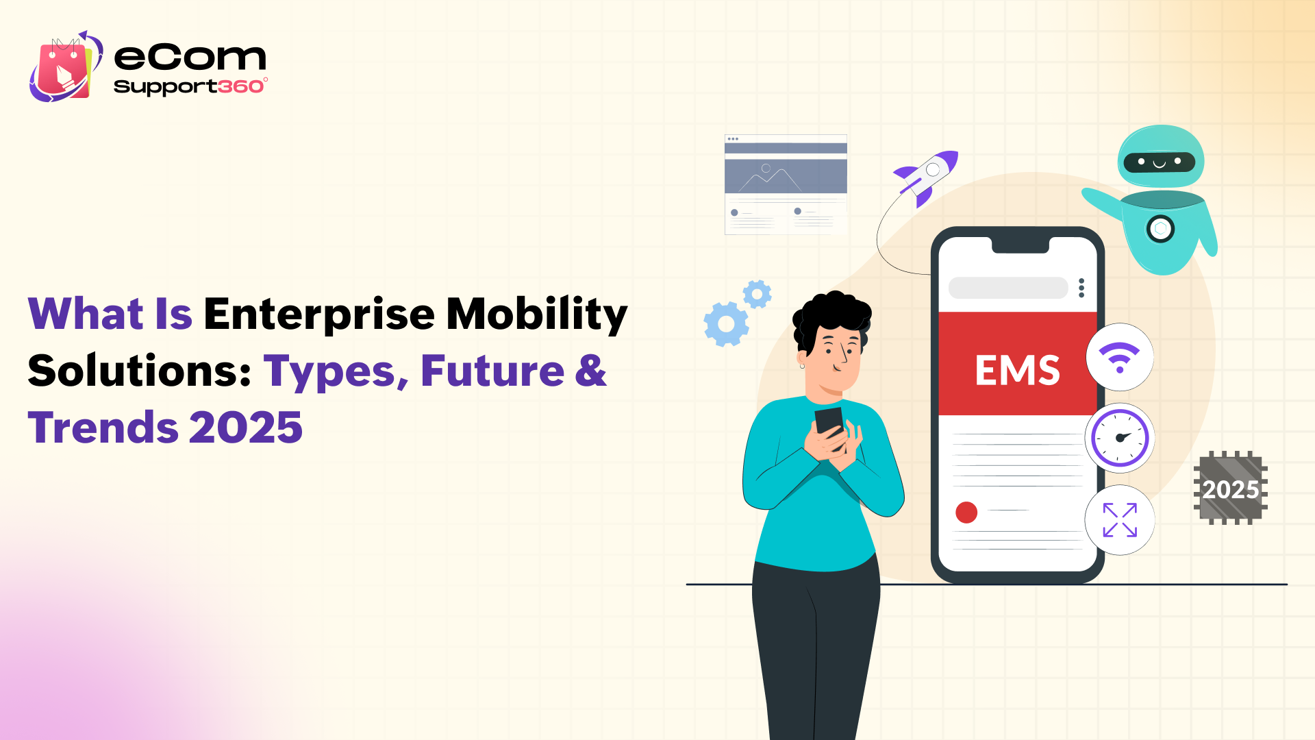 What Is Enterprise Mobility Solutions: Types, Future & Trends 2025