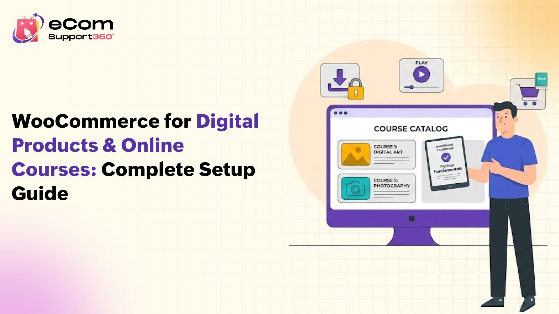 WooCommerce for Digital Products & Online Courses_ Complete Setup Guide